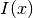 I(x)